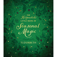 The Hedgewitch's Little Book of Seasonal Magic by Tudorbeth - Magick Magick.com