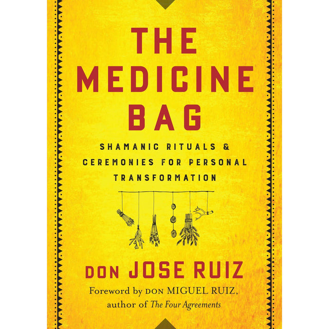 The Medicine Bag by Don Jose Ruiz - Magick Magick.com