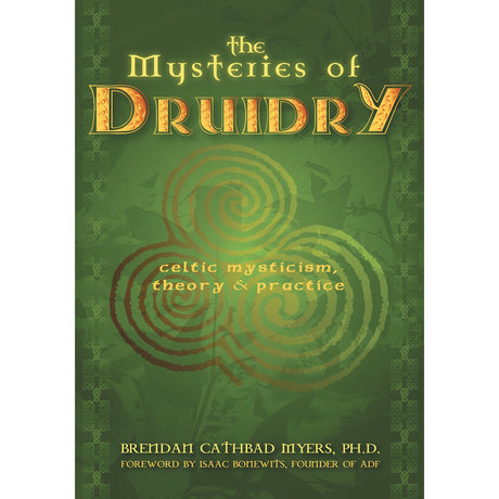 The Mysteries of Druidry by Brendan Cathbad Myers, PhD - Magick Magick.com