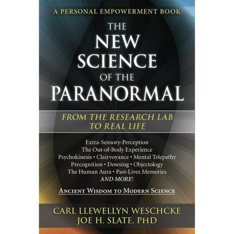 The New Science of the Paranormal by Carl Llewellyn Weschcke, Joe H. Slate PhD - Magick Magick.com