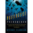 The Poltergeist Phenomenon by Michael Clarkson - Magick Magick.com