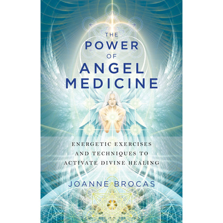 The Power of Angel Medicine by Joanne Brocas - Magick Magick.com