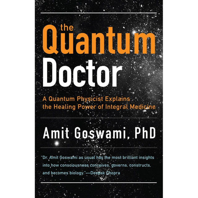 The Quantum Doctor by Amit Goswami, PhD - Magick Magick.com