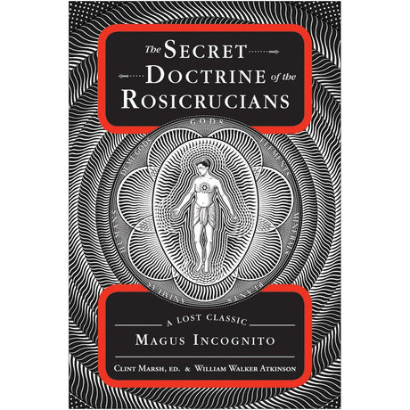 The Secret Doctrine of the Rosicrucians by William Walker Atkinson - Magick Magick.com