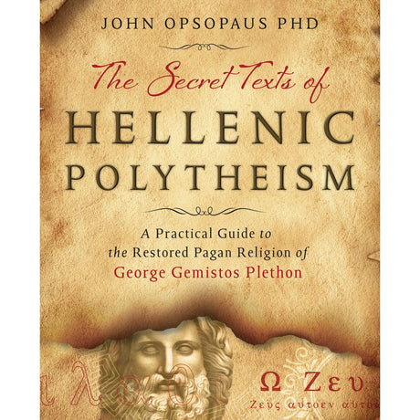 The Secret Texts of Hellenic Polytheism by John Opsopaus PhD - Magick Magick.com
