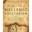The Secret Texts of Hellenic Polytheism by John Opsopaus PhD - Magick Magick.com