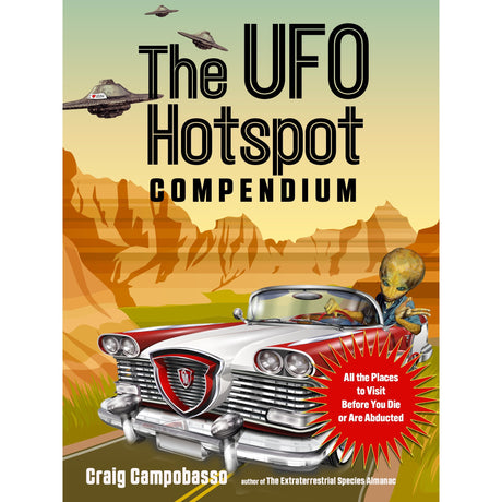 The UFO Hotspot Compendium by Craig Campobasso - Magick Magick.com
