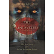 The Uninvited by Steven A. LaChance - Magick Magick.com