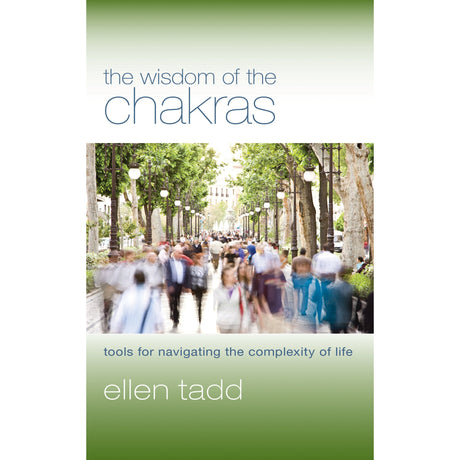 The Wisdom of the Chakras by Ellen Tadd - Magick Magick.com