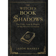 The Witch's Book of Shadows by Jason Mankey - Magick Magick.com