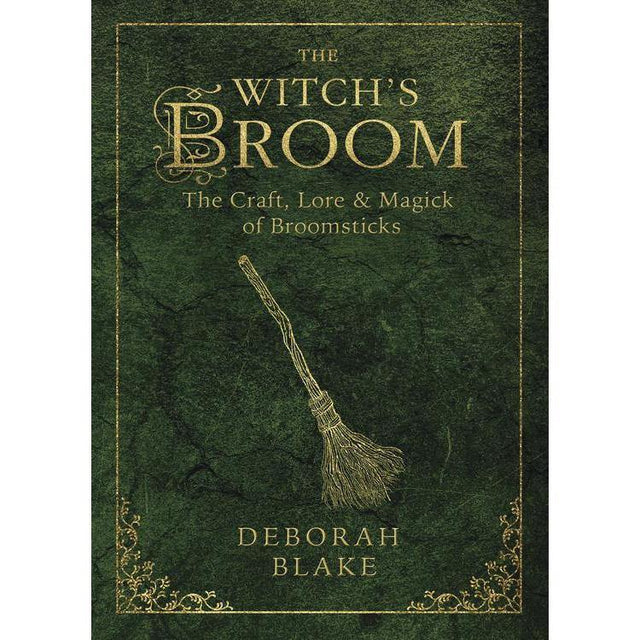 The Witch's Broom by Deborah Blake - Magick Magick.com