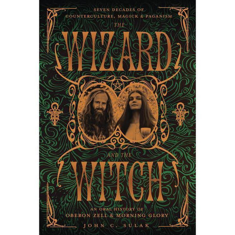 The Wizard and the Witch by John C. Sulak, Oberon Zell, Morning Glory Zell - Magick Magick.com