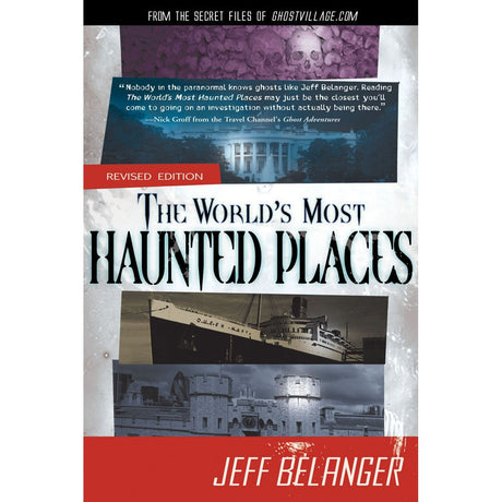 The World's Most Haunted Places, Revised Edition by Jeff Belanger - Magick Magick.com