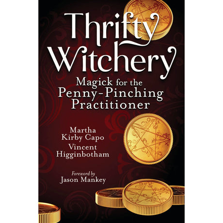 Thrifty Witchery by Vincent Higginbotham, Martha Kirby Capo, Jason Mankey - Magick Magick.com