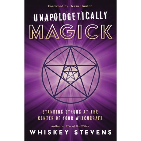 Unapologetically Magick by Whiskey Stevens, Devin Hunter - Magick Magick.com
