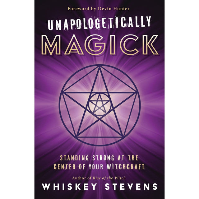 Unapologetically Magick by Whiskey Stevens, Devin Hunter - Magick Magick.com