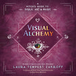 Visual Alchemy by Laura Tempest Zakroff, Nick Bantock - Magick Magick.com