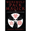 Werewolf Pack Magick by Denny Sargent - Magick Magick.com