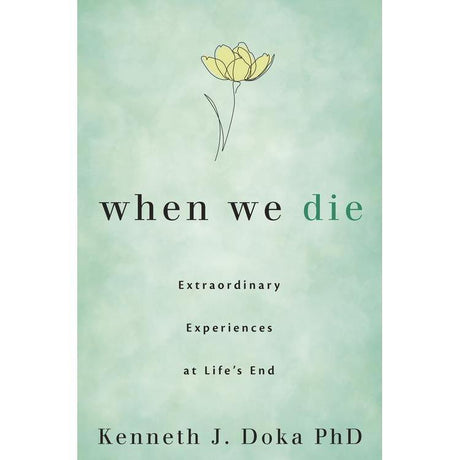 When We Die by Kenneth J. Doka PhD - Magick Magick.com