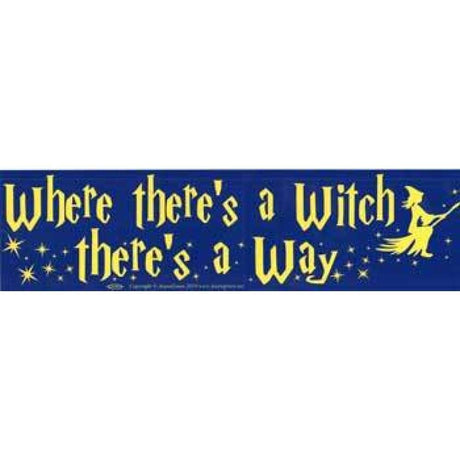 Where There's A Witch... Bumper Sticker - Magick Magick.com