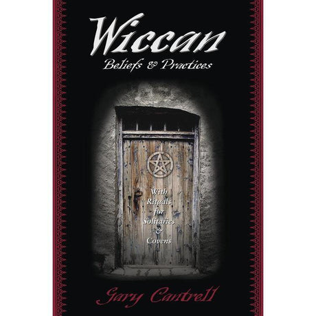 Wiccan Beliefs & Practices by Gary Cantrell - Magick Magick.com
