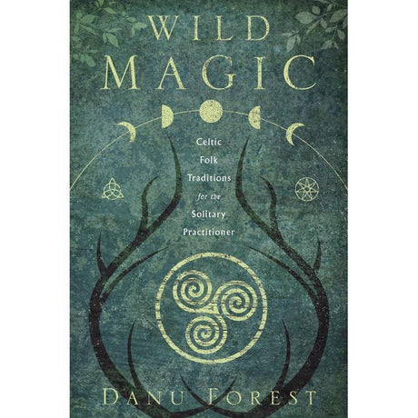Wild Magic by Danu Forest - Magick Magick.com