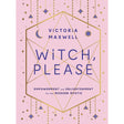 Witch, Please by Victoria Maxwell - Magick Magick.com