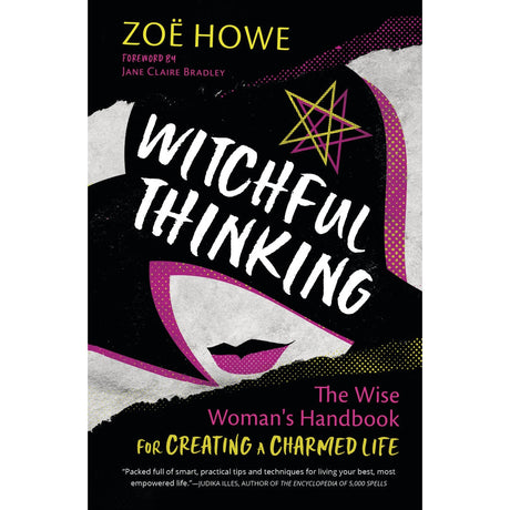 Witchful Thinking by Zoe Howe, Jane Claire Bradley - Magick Magick.com