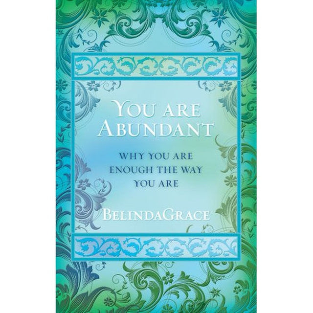 You Are Abundant by BelindaGrace - Magick Magick.com